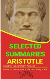  MAURICIO ENRIQUE FAU - Aristotle: Selected Summaries - SELECTED SUMMARIES.