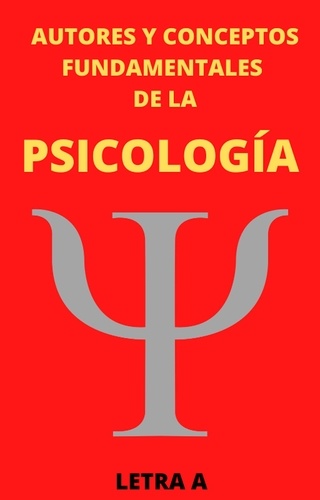  MAURICIO ENRIQUE FAU - Autores y Conceptos Fundamentales de la Psicología Letra A - AUTORES Y CONCEPTOS FUNDAMENTALES, #1.