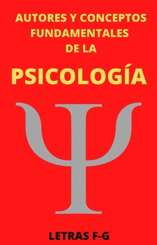  MAURICIO ENRIQUE FAU - Autores y Conceptos Fundamentales de la Psicología Letras F-G - AUTORES Y CONCEPTOS FUNDAMENTALES, #4.