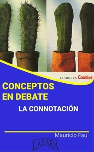  MAURICIO ENRIQUE FAU - Conceptos en Debate. La Connotación - CONCEPTOS EN DEBATE.