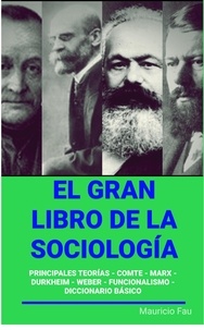  MAURICIO ENRIQUE FAU - El Gran Libro de la Sociología - EL GRAN LIBRO DE....