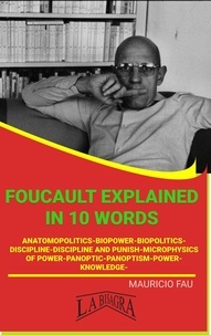  MAURICIO ENRIQUE FAU - Foucault Explained In 10 Words - UNIVERSITY SUMMARIES.