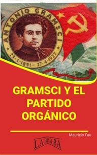  MAURICIO ENRIQUE FAU - Gramsci y el Partido Orgánico - RESÚMENES UNIVERSITARIOS.