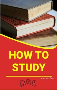 MAURICIO ENRIQUE FAU - How to Study - STUDY SKILLS.