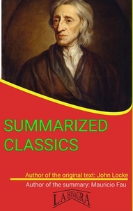  MAURICIO ENRIQUE FAU - John Locke: Summarized Classics - SUMMARIZED CLASSICS.