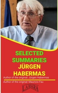  MAURICIO ENRIQUE FAU - Jürgen Habermas: Selected Summaries - SELECTED SUMMARIES.