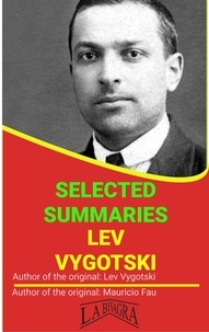  MAURICIO ENRIQUE FAU - Lev Vygotski: Selected Summaries - SELECTED SUMMARIES.