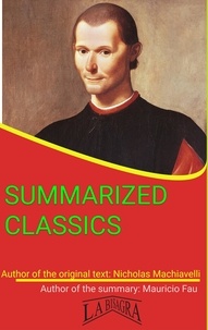  MAURICIO ENRIQUE FAU - Nicholas Machiavelli: Summarized Classics - SUMMARIZED CLASSICS.