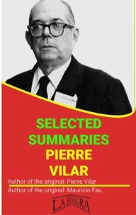  MAURICIO ENRIQUE FAU - Pierre Vilar: Selected Summaries - SELECTED SUMMARIES.