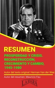  MAURICIO ENRIQUE FAU - Prosperidad y Crisis. Reconstrucción, Crecimiento y Cambio, 1945-1980.