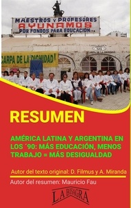  MAURICIO ENRIQUE FAU - Resumen de América Latina y Argentina en los ´90: más educación, menos trabajo = más desigualdad - RESÚMENES UNIVERSITARIOS.