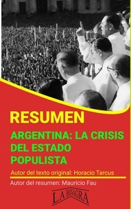  MAURICIO ENRIQUE FAU - Resumen de Argentina: la Crisis del Estado Populista - RESÚMENES UNIVERSITARIOS.
