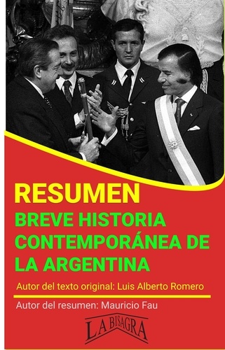  MAURICIO ENRIQUE FAU - Resumen de Breve Historia Contemporánea de los Argentinos de Luis Alberto Romero - RESÚMENES UNIVERSITARIOS.
