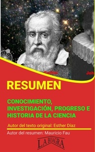  MAURICIO ENRIQUE FAU - Resumen de Conocimiento, Investigación, Progreso e Historia de la Ciencia de Esther Díaz - RESÚMENES UNIVERSITARIOS.