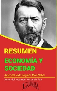  MAURICIO ENRIQUE FAU - Resumen de Economía y Sociedad de Max Weber - RESÚMENES UNIVERSITARIOS.