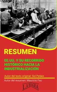  MAURICIO ENRIQUE FAU - Resumen de EE.UU. y su Recorrido Histórico Hacia la Indusrialización - RESÚMENES UNIVERSITARIOS.