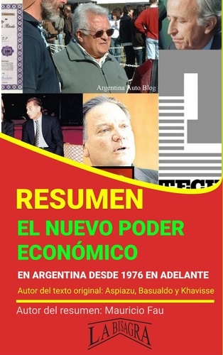  MAURICIO ENRIQUE FAU - Resumen de El nuevo Poder Económico en Argentina Desde 1976 en Adelante - RESÚMENES UNIVERSITARIOS.