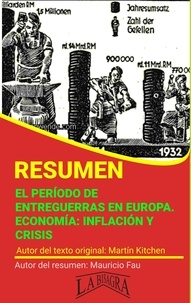  MAURICIO ENRIQUE FAU - Resumen de El Período de Entreguerras en Europa. Economía: Inflación y Crisis - RESÚMENES UNIVERSITARIOS.