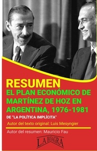  MAURICIO ENRIQUE FAU - Resumen de El Plan Económico de Martínez de Hoz en Argentina, 1976-1981 - RESÚMENES UNIVERSITARIOS.