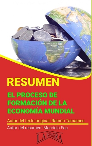  MAURICIO ENRIQUE FAU - Resumen de El Proceso de Formación de la Economía Mundial - RESÚMENES UNIVERSITARIOS.
