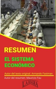  MAURICIO ENRIQUE FAU - Resumen de El Sistema Económico - RESÚMENES UNIVERSITARIOS.