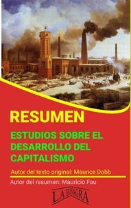  MAURICIO ENRIQUE FAU - Resumen de Estudios Sobre el Desarrollo del Capitalismo de Maurice Dobb - RESÚMENES UNIVERSITARIOS.