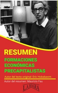  MAURICIO ENRIQUE FAU - Resumen de Formaciones Económicas Precapitalistas de Eric Hobsbawm - RESÚMENES UNIVERSITARIOS.