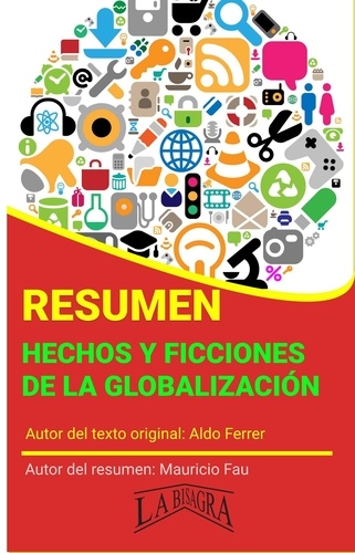  MAURICIO ENRIQUE FAU - Resumen de Hechos y Ficciones de la Globalización de Aldo Ferrer - RESÚMENES UNIVERSITARIOS.