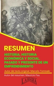  MAURICIO ENRIQUE FAU - Resumen de Historia, Historia Económica y Social. Pasado y Presente de un Emprendimiento - RESÚMENES UNIVERSITARIOS.
