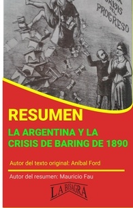  MAURICIO ENRIQUE FAU - Resumen de La Argentina y la Crisis de Baring de 1890 - RESÚMENES UNIVERSITARIOS.