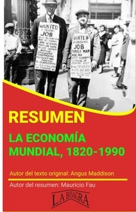  MAURICIO ENRIQUE FAU - Resumen de La Economía Mundial, 1820-1990 - RESÚMENES UNIVERSITARIOS.