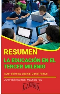  MAURICIO ENRIQUE FAU - Resumen de La Educación en el Tercer Milenio de Daniel Filmus - RESÚMENES UNIVERSITARIOS.