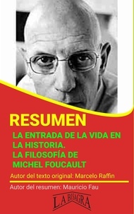  MAURICIO ENRIQUE FAU - Resumen de La Entrada de la vida en la Historia. La Filosofía de Michel Foucault - RESÚMENES UNIVERSITARIOS.
