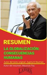  MAURICIO ENRIQUE FAU - Resumen de La Globalización: Consecuencias Humanas de Zygmunt Bauman - RESÚMENES UNIVERSITARIOS.