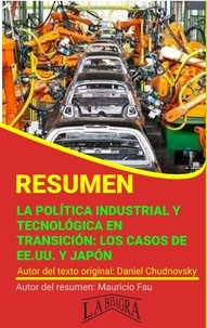 MAURICIO ENRIQUE FAU - Resumen de La Política Industrial y Tecnológica en Transición: los casos de EE.UU. y Japón - RESÚMENES UNIVERSITARIOS.