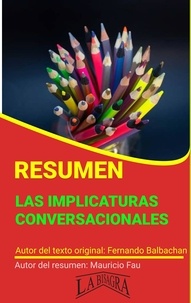  MAURICIO ENRIQUE FAU - Resumen de Las Implicaturas Conversacionales - RESÚMENES UNIVERSITARIOS.