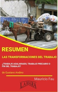  MAURICIO ENRIQUE FAU - Resumen de Las transformaciones del Trabajo.