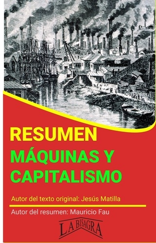  MAURICIO ENRIQUE FAU - Resumen de Máquinas y Capitalismo de Jesús Matilla - RESÚMENES UNIVERSITARIOS.