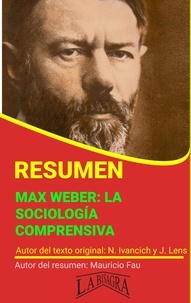  MAURICIO ENRIQUE FAU - Resumen de Max Weber: la Sociología Comprensiva - RESÚMENES UNIVERSITARIOS.