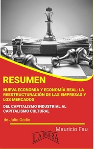  MAURICIO ENRIQUE FAU - Resumen de Nueva Economía y Economía Real: la Reestructuración de las Empresas y los Mercados.