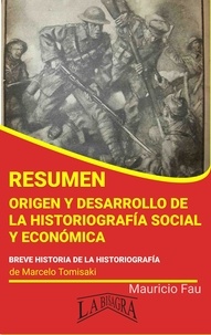  MAURICIO ENRIQUE FAU - Resumen de Origen y Desarrollo de la Historiografía Social y Económica - RESÚMENES UNIVERSITARIOS.