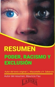  MAURICIO ENRIQUE FAU - Resumen de Poder, Racismo y Exclusión - RESÚMENES UNIVERSITARIOS.