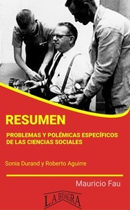  MAURICIO ENRIQUE FAU - Resumen de Problemas y Polémicas Específicos de las Ciencias Sociales.