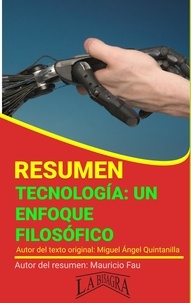  MAURICIO ENRIQUE FAU - Resumen de Tecnología, un Enfoque Filosófico - RESÚMENES UNIVERSITARIOS.