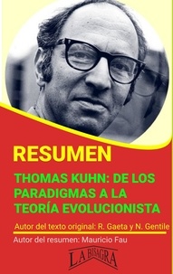  MAURICIO ENRIQUE FAU - Resumen de Thomas Kuhn: de los Paradigmas a la Teoría Evolucionista - RESÚMENES UNIVERSITARIOS.