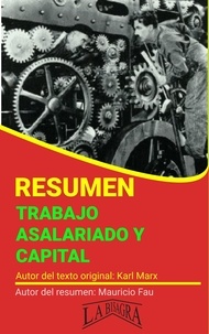  MAURICIO ENRIQUE FAU - Resumen de Trabajo Asalariado y Capital de Karl Marx - RESÚMENES UNIVERSITARIOS.