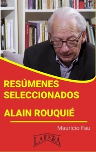  MAURICIO ENRIQUE FAU - Resúmenes Seleccionados: Alain Rouquié - RESÚMENES SELECCIONADOS.
