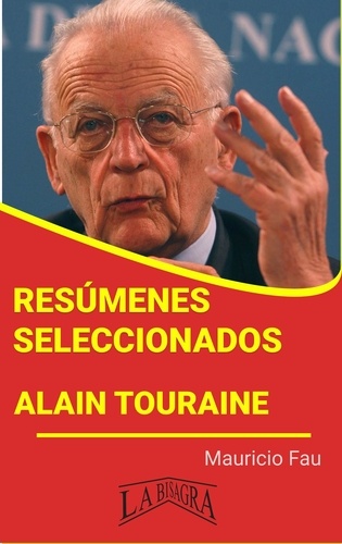  MAURICIO ENRIQUE FAU - Resúmenes Seleccionados: Alain Touraine - RESÚMENES SELECCIONADOS.