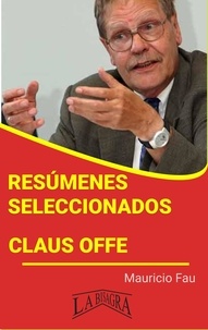  MAURICIO ENRIQUE FAU - Resúmenes Seleccionados: Claus Offe - RESÚMENES SELECCIONADOS.