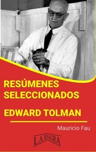  MAURICIO ENRIQUE FAU - Resúmenes Seleccionados: Edward Tolman - RESÚMENES SELECCIONADOS.